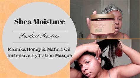 Shea Moisture Manuka Honey And Mafura Oil Intensive Hydration Masque Relaxed Hair Prod Review