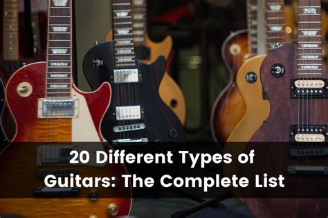 20 Different Types of Guitars Explained: The Complete List (2025)