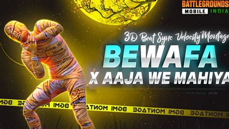 Bewafa X Aaja We Mahiya 3D Best Beat Sync BGMI Velocity Montage YouTube