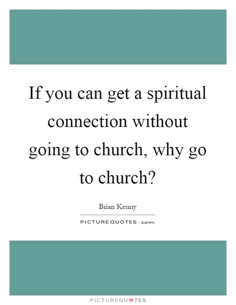 Why Go To Church Quotes And Sayings Why Go To Church Picture Quotes