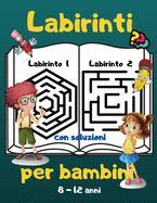 Labirinti Per Bambini Libro Di Attivita Per Bambini Dagli Ai Anni