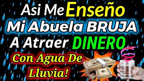 LO LOGRE ATRAJE DINERO CON AGUA MI ABUELA BRUJA TENIA RAZON YouTube