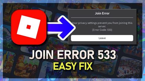 How To Fix Roblox Error Code 533 Your Privacy Settings Prevent You From Joining This Server