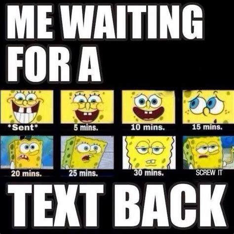 Waiting For A Response Text Back Text For Her Me Quotes Funny