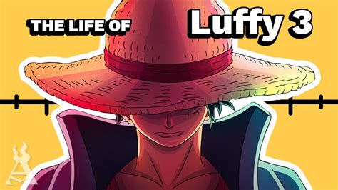 The Life Of Monkey D Luffy Part 3 One Piece YouTube