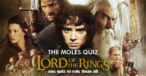 The Moles Lord Of The Rings Quiz One Quiz To Rule Them All At Moles