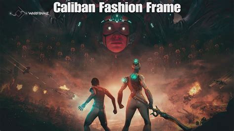 Warframe Caliban Fashion Frame Youtube