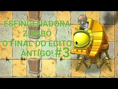 Plants Vs Zombies O Final Do Egito Antigo Youtube