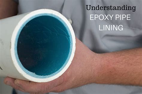 Understanding Epoxy Pipe Lining Accurate Leak And Line