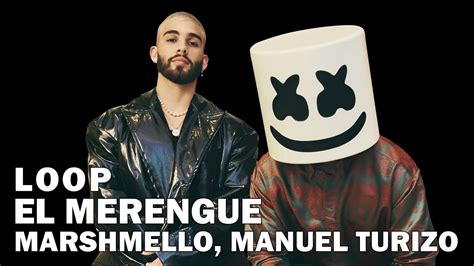 El Merengue Marshmello Manuel Turizo One Hour Loop En Bucle Youtube