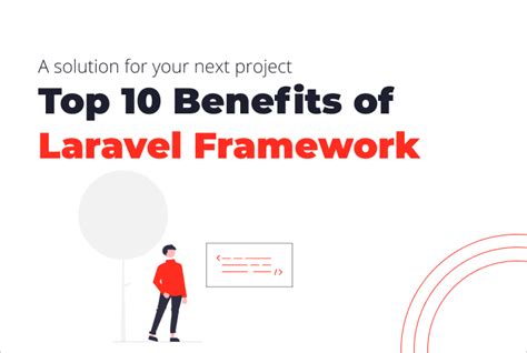 Top 10 Benefits Of Laravel Framework