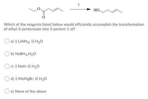 Solved Ho Which Of The Reagents Listed Below Would Efficiently