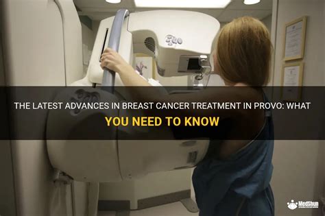 The Latest Advances In Breast Cancer Treatment In Provo What You Need To Know Medshun