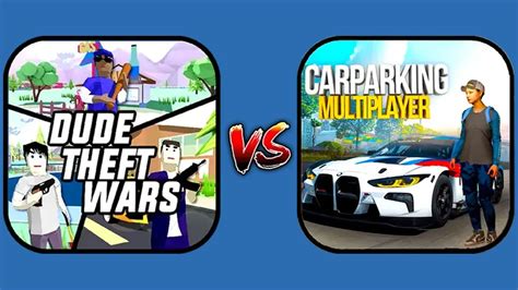 Dude Theft Wars Vs Car Parking Multiplayer Ultimate Comparison August