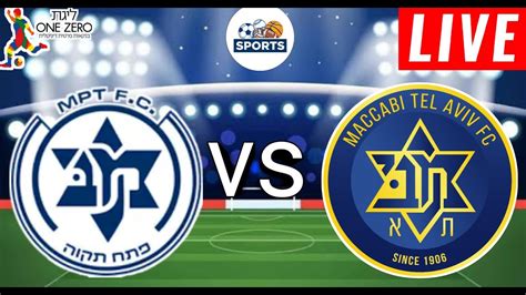 Maccabi Petah Tikva Vs Maccabi Tel Aviv Live Score YouTube