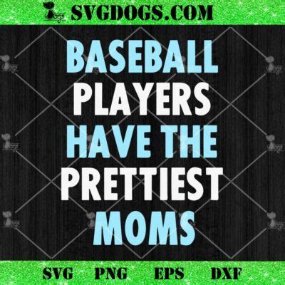 Baseball Players Have The Prettiest Moms Svg