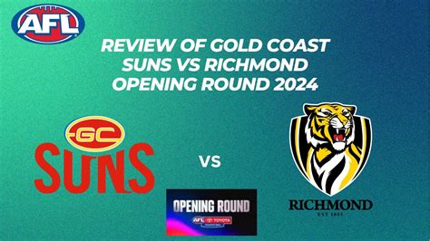 Review Of Gold Coast Suns Vs Richmond Opening Round 2024 Youtube