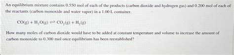 Solved An Equilibrium Mixture Contains Mol Of Each Of Chegg