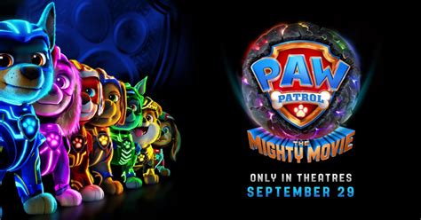 PAW Patrol: The Mighty Movie | Official Website | September 29 2023