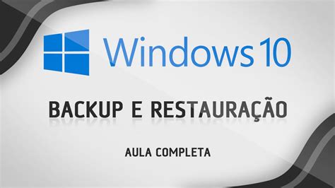 Como Fazer Backup E Restaurar O Windows 10 Aula Completa YouTube