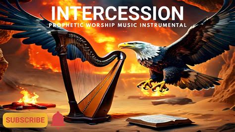 Prophetic Instrumental Worship INTERCESSION Background Prayer Music