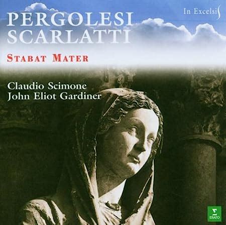 Pergolesi Scarlatti Stabat Mater John Eliot Gardiner Ileana