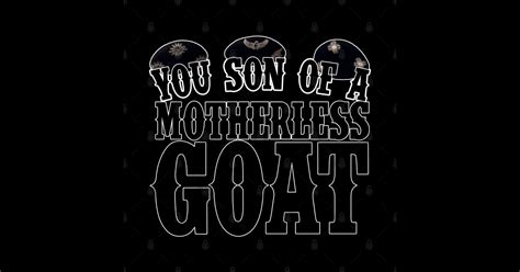 You Son Of A Motherless Goat Quote The Three Amigos Sticker Teepublic