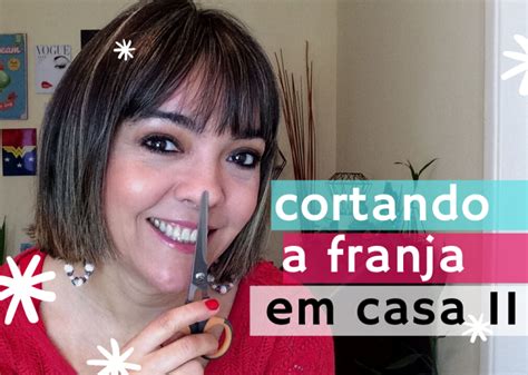 Como cortar franja em 4 passos Faça você mesma Cris Cardoso