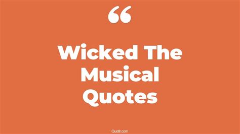 20+ Devotion Wicked The Musical Quotes That Will Unlock Your True Potential