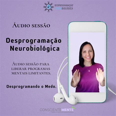 Udio Sess O Desprograma O Neurobiol Gica Desprogramando Medos