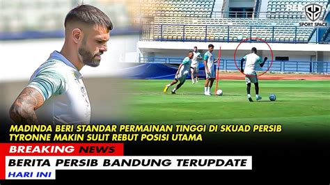 PERSAINGAN LINE UP BERKECAMUK Madinda Terlalu OP Peluang Tyronne Skuad