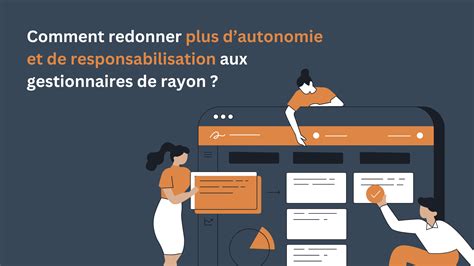 Plus d autonomie et de responsabilité aux gestionnaires de rayon