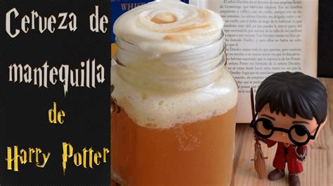 CERVEZA DE MANTEQUILLA De Harry Potter Con La Masa En Las Manos YouTube