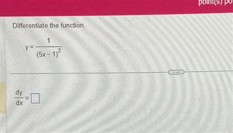 Solved Differentiate The Function Y 1 5x 1 2dydx