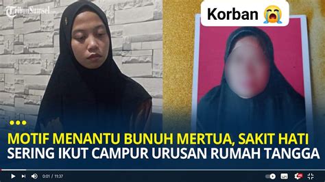 Motif Menantu Bunuh Mertua Di Kendari Sakit Hati Mertua Sering Ikut