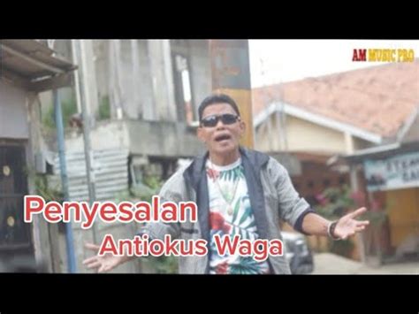 Antiokus Waga Penyesalan Official Music Video Youtube