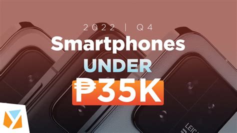 Watch 4 Smartphones Under 35K Q4 2022 YugaTech Philippines Tech