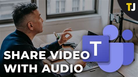 How To Share A Video With Audio In Microsoft Teams Youtube