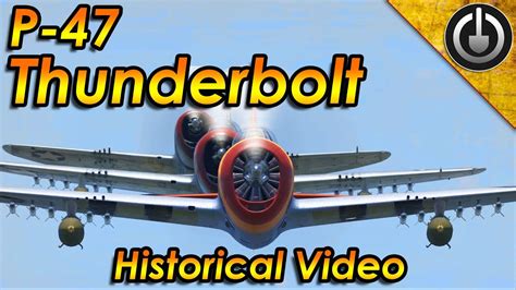 War Thunder Historical The P Thunderbolt Youtube