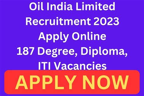 Oil India Limited Recruitment 2023 Apply Online 187 Degree Diploma