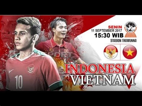 LIVE JADWAL INDONESIA VS VIETNAM AFF U18 11 SEPTEMBER 2017 YouTube