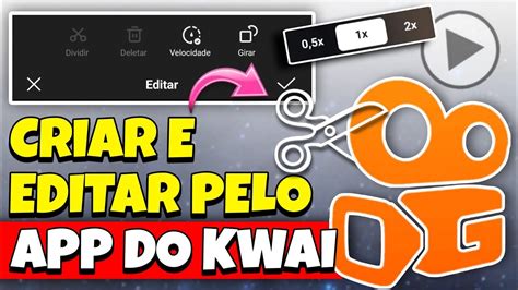 Como Editar V Deo Pelo Pr Prio Kwai Antes De Postar Passo A Passo