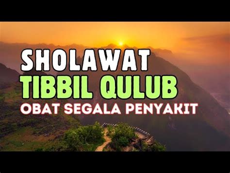 Sholawat Tibbil Qulub Obat Segala Penyakit Youtube