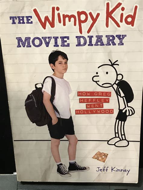 The Wimpy Kid Movie Diary How Greg Heffley Went Hollywood By Jeff