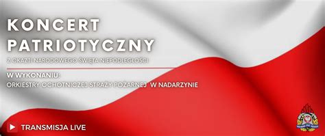 Koncert Patriotyczny Z Okazji Narodowego Wi Ta Niepodleg O Ci