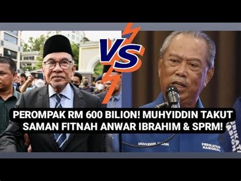 Gempar Muhyiddin Takut Saman Fitnah Anwar Sprm Youtube