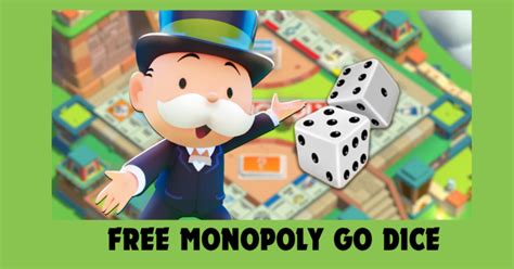 Today Free Monopoly Go Dice: Redeem and Collect Your Rewards