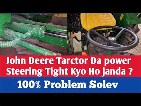 John Deere Tractor Power Steering Problem Power Steering Tight Kyo Ho