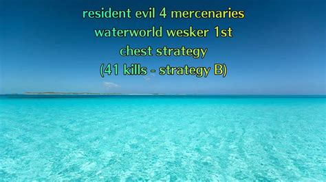 Resident Evil Mercenaries Wesker Waterworld St Chest Kills B