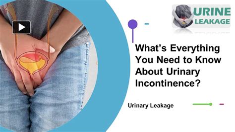 Ppt What’s Everything You Need To Know About Urinary Incontinence Powerpoint Presentation